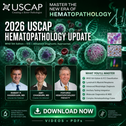 2026 USCAP Hematopathology Update – Videos + PDFs